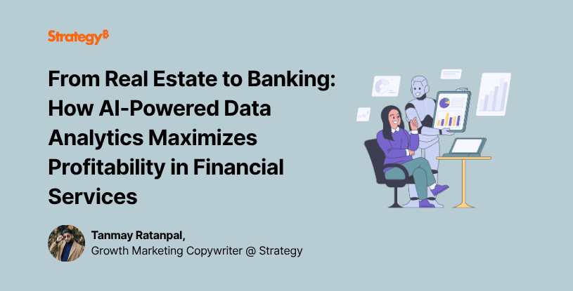 Video: From Real Estate to Banking: How AI-Powered Data Analytics Maximizes Profitability in Financial Services