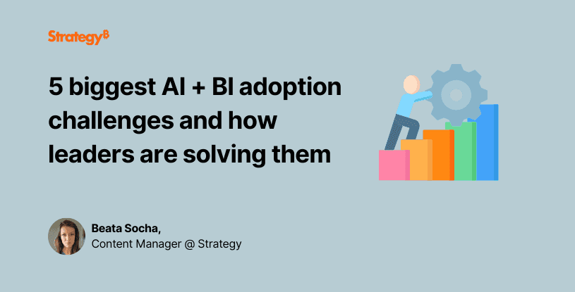 Video: 5 biggest AI + BI adoption challenges and how leaders are solving them